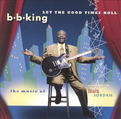 Let The Good Times Roll - The Music Of Louis Jordan - 1999
