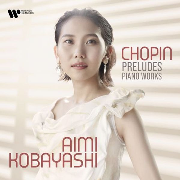 Chopin: Preludes And Piano Works