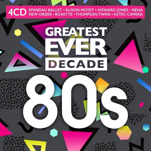 Greatest Ever Decade: The Eighties