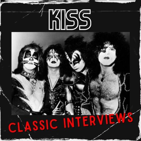 Kiss Classic Interviews