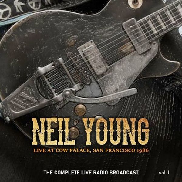Neil Young Live At Cow Palace 1986 Vol. 1