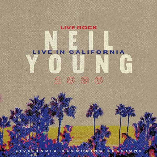 Neil Young: Live In California
