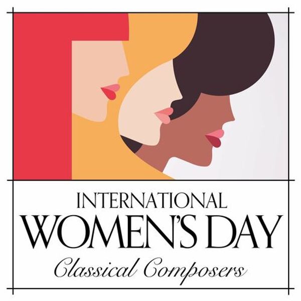 International Womens Day: Classical Composers