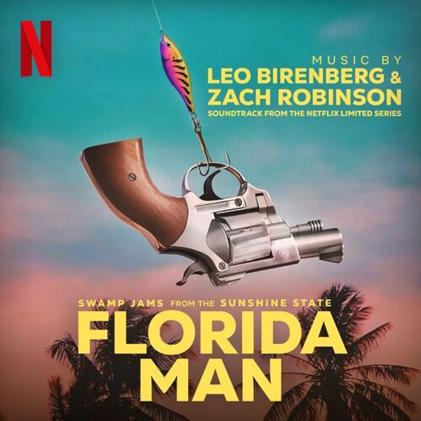 Florida Man (Soundtrack From The Netflix Series)