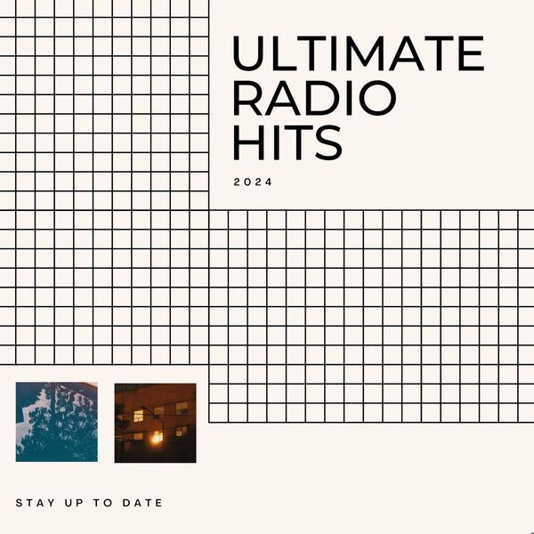 Ultimate Radio Hits - 2024 - Stay Up To Date